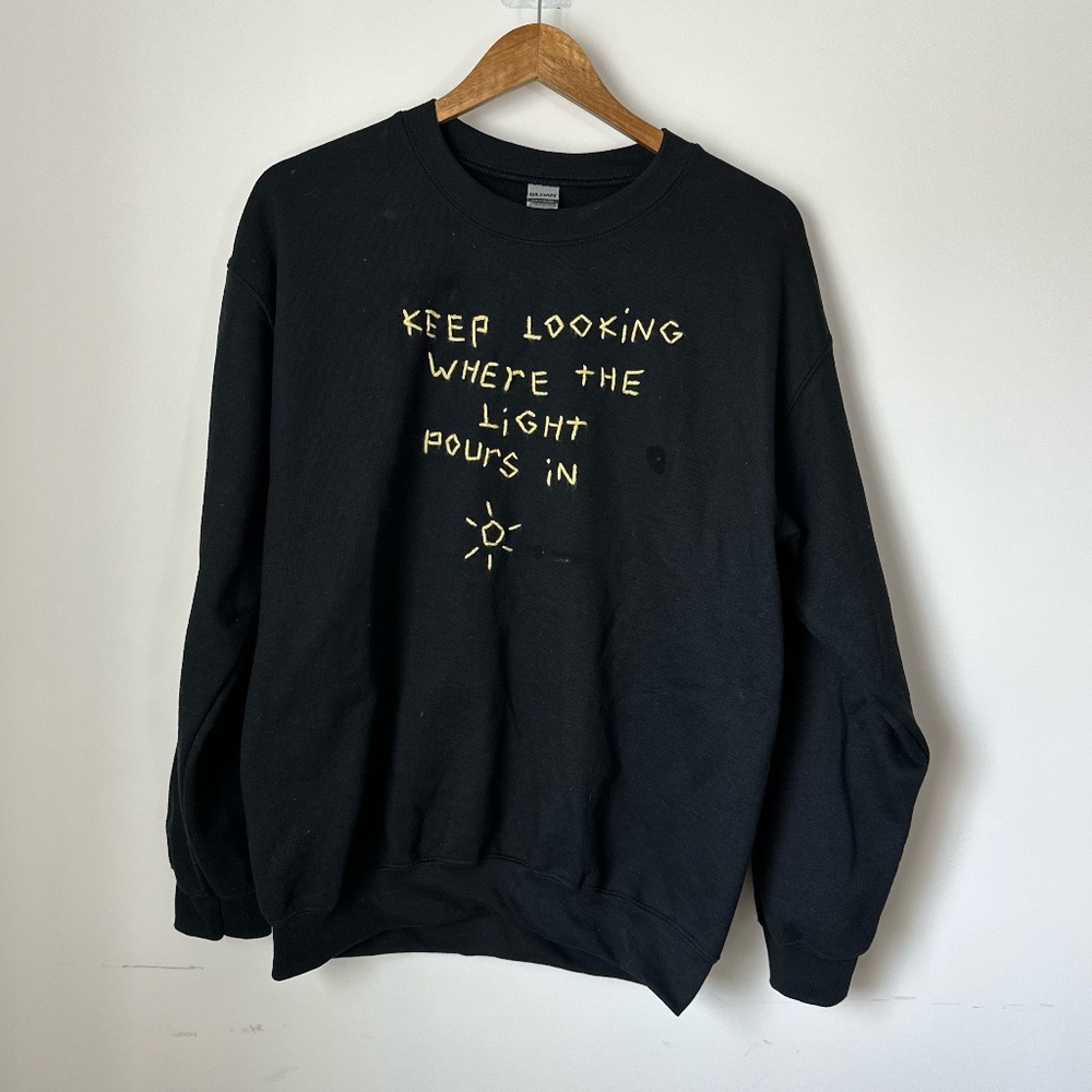 Custom Embroidered Crewneck Sweatshirt - "Keep Looking Where the Light Pours In"